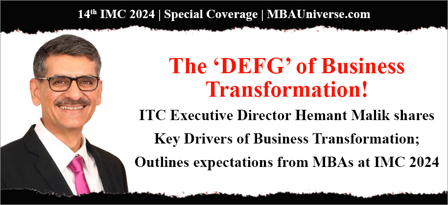 The ‘DEFG’ of Business Transformation! ITC Executive Director Hemant Malik shares key drivers of business transformation; Outlines expectations from MBAs at IMC 2024