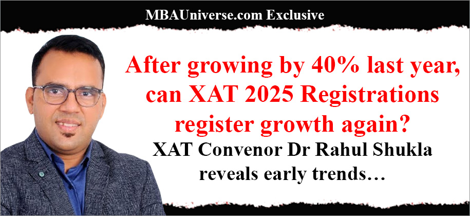 After growing by 40% last year, can XAT 2025 Registrations register growth again? XAT Convenor Dr Rahul Shukla reveals early trends…