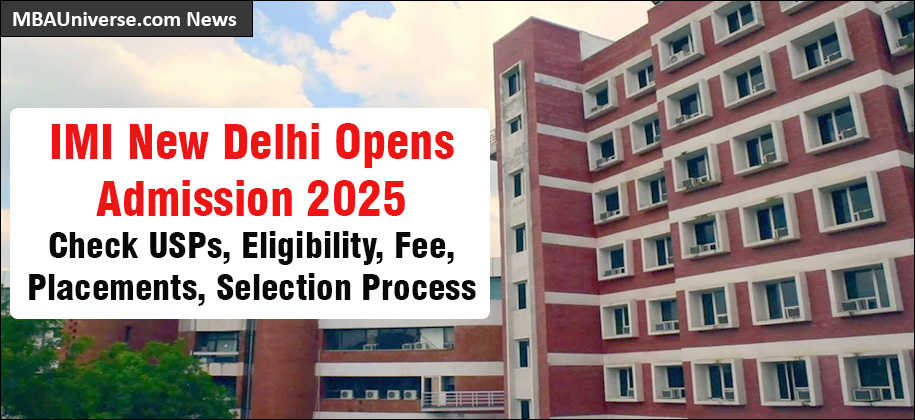 IMI New Delhi Admission 2025: Check USPs, Eligibility, Fee, Placements, Selection Process; Last Date: Dec 14