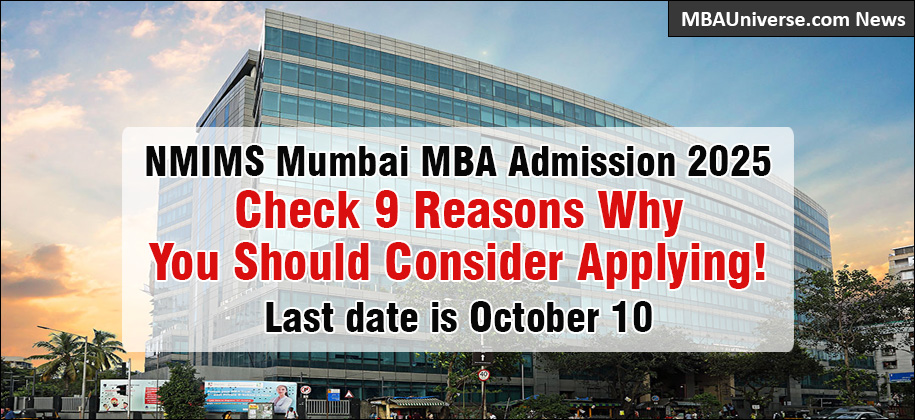 NMIMS Mumbai MBA Admission 2025: Check 9 Reasons Why You Should Consider applying; Last date is October 10!