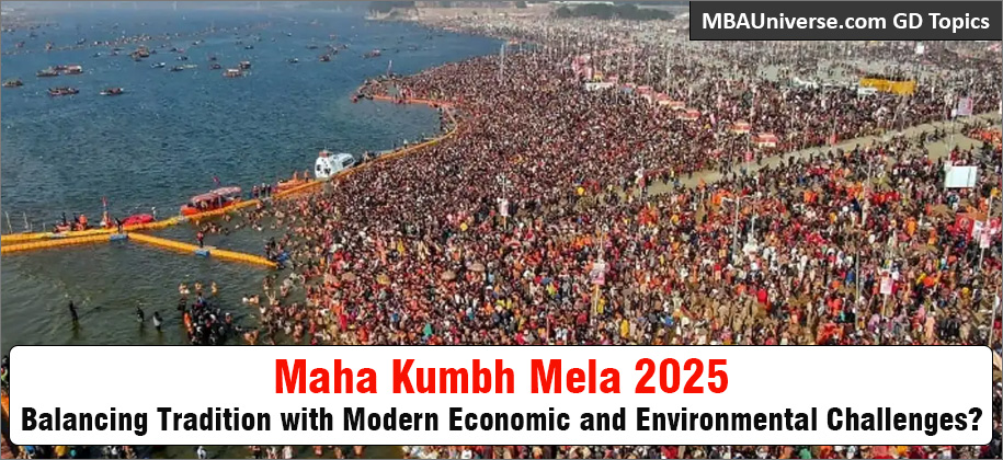 GD Topic: Maha Kumbh Mela 2025 - Balancing Tradition with Modern Economic and Environmental Challenges?