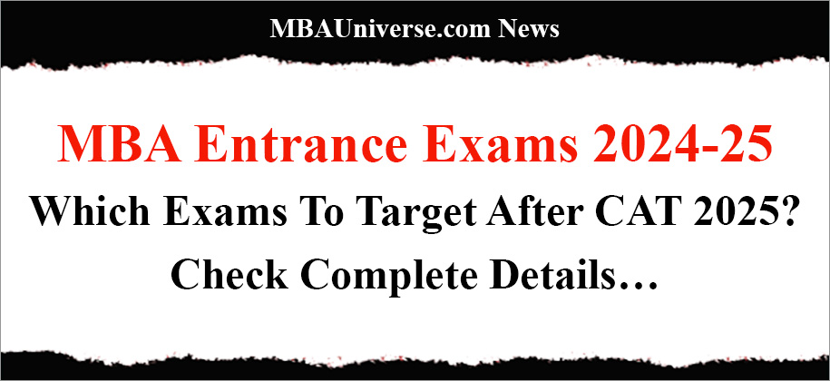 MBA Entrance Exams 2024-25: Which Exams to Target After CAT? Check Complete Details, Last Dates, Colleges Accepting