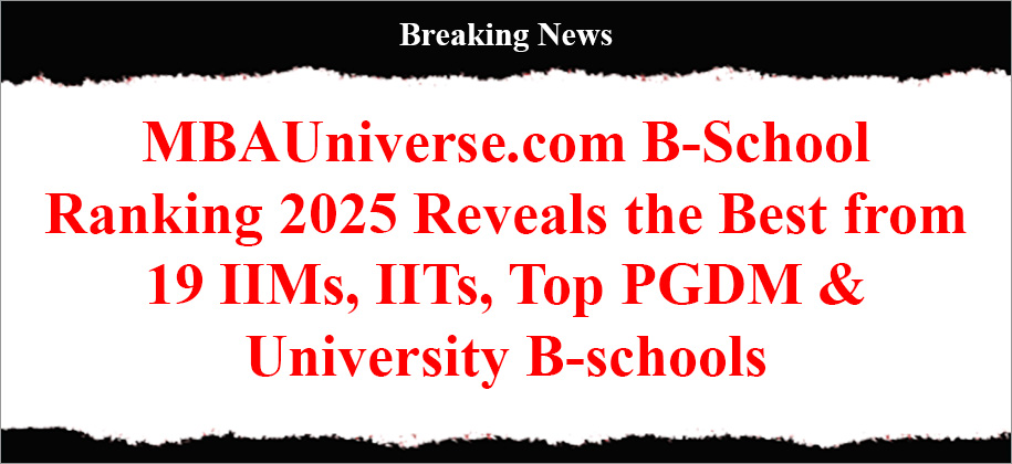 MBAUniverse.com B-School Ranking 2025: India’s Most Trusted Ranking Reveals the Best from 19 IIMs, 5 IITs, Top PGDM & University B-schools