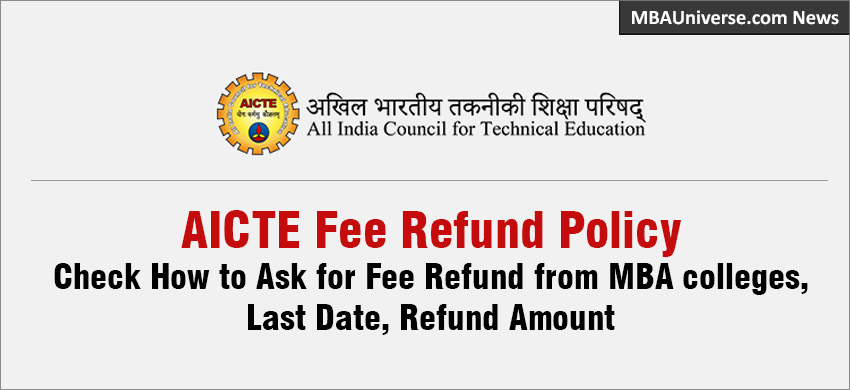 AICTE Fee Refund Policy: Check How to Ask for Fee Refund from MBA colleges, Last Date, Refund Amount