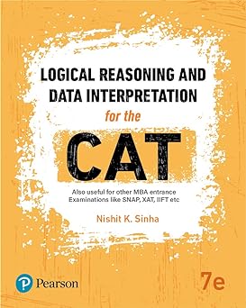 Logical Reasoning and Data Interpretation for the CAT by Nishit K Sinha